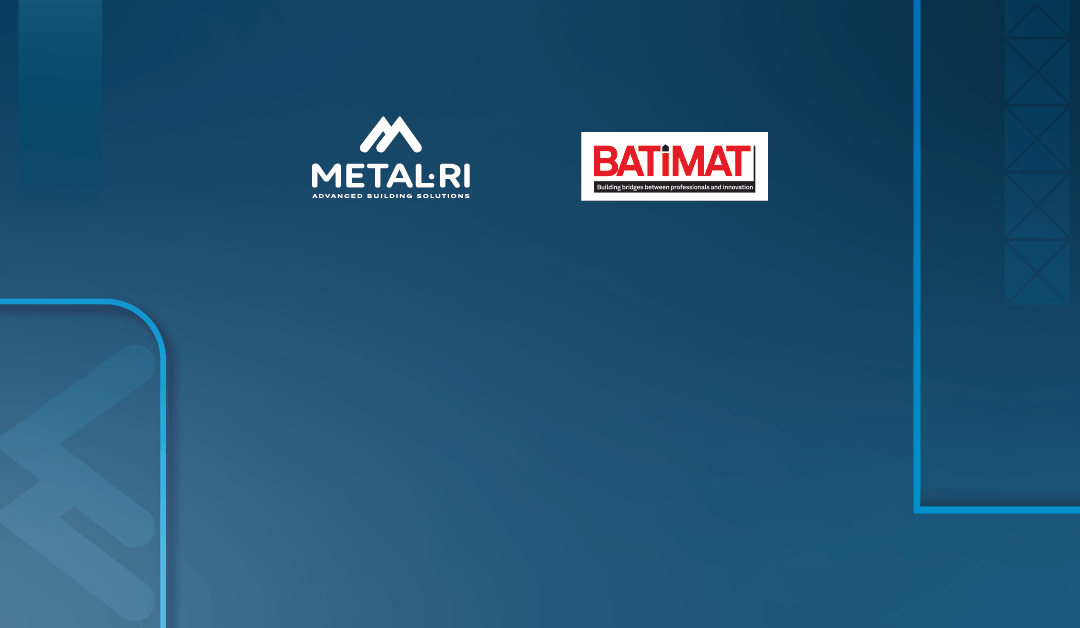 Batimat Parigi 2022: Metal.Ri presente alla fiera internazionale dell’edilizia